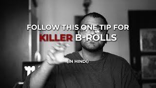 ONE TIP FOR A KILLER B-ROLL | HINDI