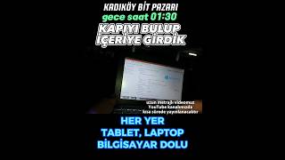 KADIKÖY BİT PAZARI || GECE SAAT 01:30 HER YER LAPTOP TABLET BİLGİSAYAR #shorts