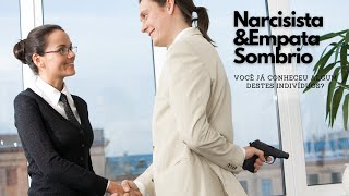 NARCISISTA | Diferença entre narcisista e empata sombrio