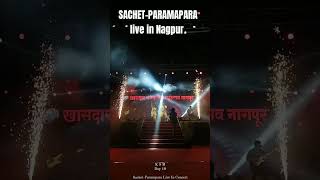 SACHET-PARAMAPARA live in Nagpur #sachetparampara #parampara #nagpur #shorts #ksm2023 #sachettandon