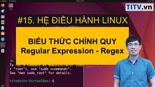 LPI - Tự học Linux Bài 15 - Biểu thức chính quy - Regular Expression Regex