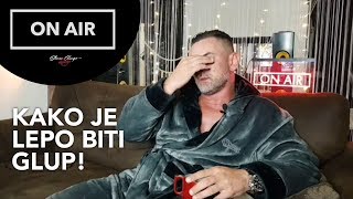 ON AIR - KAKO JE LEPO BITI GLUP