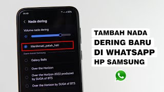 Cara Mengganti Nada Dering Whatsapp Dengan Lagu/Musik Sendiri Di HP Samsung