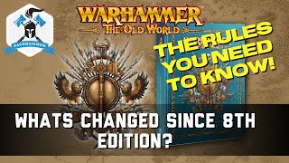 Warhammer the OLD WORLD - WHATS CHANGED SINCE 8th - Essential rules you need to know!