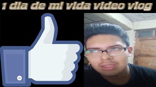 1 dia de mi vida video vlog