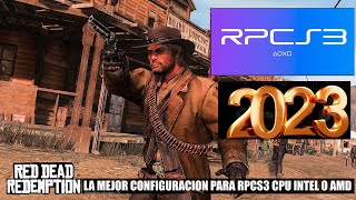 RED DEAD REDEMPTION ( RPCS3) LA MEJOR CONFIGURACION PARA CPU INTEL Y AMD - 2023