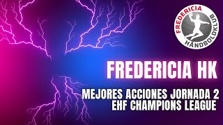 ¡Las Mejores Jugadas del Fredericia HK en la Jornada 2 de la EHF Champions League! 🔥