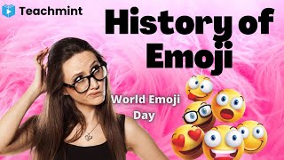 Brief History of Emoji | World Emoji Day | Who invented Emoji | Teachmint