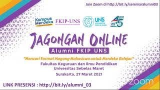 JAGONGAN ONLINE ALUMNI FKIP UNS  - “Mencari Format Magang Mahasiswa untuk Merdeka Belajar”