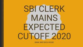 SBI CLERK MAINS (2020) - MOST EXPECTED CUTOFF ? (MOST AWAITED VIDEO)