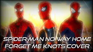 Spider-Man No Way Home - Forget Me Knots Cover (SHORT)