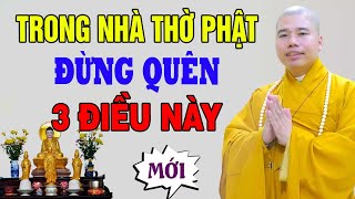 Trong Nhà Thờ Phật, Bồ Tát ĐỪNG QUÊN 3 Điều Này (RẤT HAY) | Thầy Thích Nhuận Đức