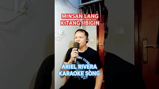 MINSAN LANG KITANG IIBIGIN-By,ARIEL RIVERA KARAOKE SONG #opmkaraoke #opmkaraoke #cover #karaoke #ofw