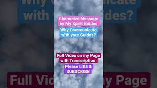 Why Communicate with Your Spirit Guides? How Can They Help You? [Channeled Message from My #Guides]