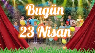 Bugün 23 Nisan ( yeni şarkı)