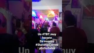 Hoy jueves de #TBT con nuestro #StandUpComedyEnSuSalsa