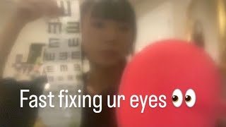 FAST 💨 fixing ur eyes-asmr