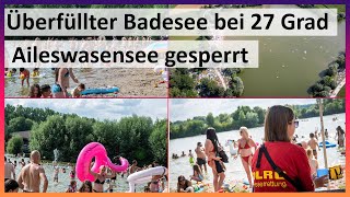 [Badesee überfüllt] +++Zufahrt zum Aileswasensee gesperrt+++