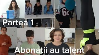 Abonatii au talent. Partea 1.