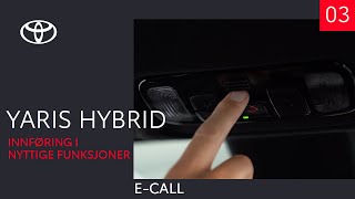 Toyota Yaris Hybrid 2020 - E-call (3 av 9) - Innføring i nyttige funksjoner