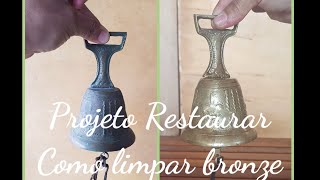 Como limpar Bronze - Projeto Restaurar - Rápido, Fácil  e Barato