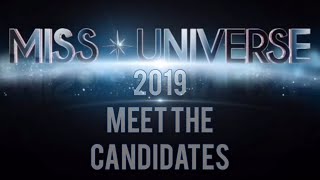 MEET THE CANDIDATES || Miss Universe 2019 (July)