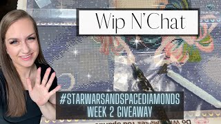 Wip N Chat! #starwarsandspacediamonds Week 2 Giveaway 😃