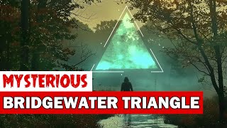 The Mysterious Bridgewater Triangle 😳😨