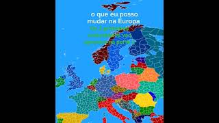 oque eu posso mudar na Europa créditos ao @Tutui_CountryBalls