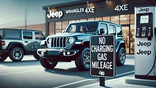 Wrangler 4Xe No Charging Gas Mileage