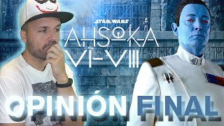 AHSOKA TANO  - OPINIÓN FINAL - CAPÍTULOS 6 - 8 - STAR WARS - REVIEW - CRÍTICA