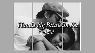 Handa Ng Bitawan Ka - Zync , Joshua Mari , Yhanzy & Ms Yumi ( Kathryn & Daniel Break Up Song )