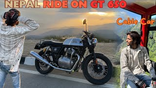 Nepal Ride on GT 650 🥵 || Nepal ki sabse Khubsurat Jagah 😍 || Cable Car Ride 🥵 || Haalat Kharab 🙂