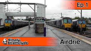 Airdrie - Simply Strathclyde Ep. 1