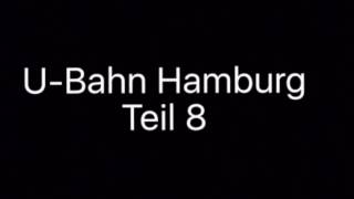 U-Bahn Hamburg Teil 8