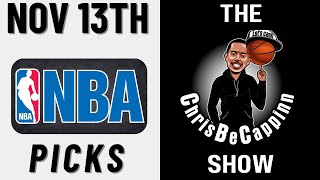 Nov 13th |  NBA Best Bets | Free Picks + Predictions | ChrisBeCappinn NBA Show