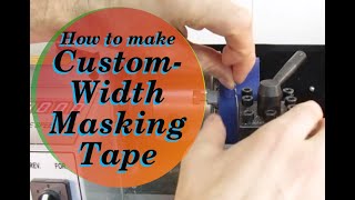 How to make Custom-Width Masking or Painter's Tape