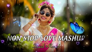 Best Mashup NonStop Love Mashup of Arijit Singh, Jubin Nautiyal, BPraak, AtifAslam ,Neha Kakkar💚