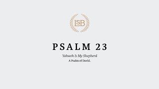 A Reading of Psalm 23 in the LSB by Josh Buice