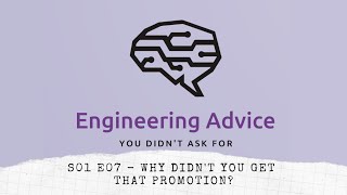 S01E07 - Why didn't you get that promotion? - Eng. Advice Pod