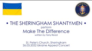 The Sheringham Shantymen - Make the difference - a live performance for Ukraine