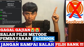 Gagal Gajian Facebook kerena salah metode pembayaran Bank, seabank tidak bisa menerima gaji Facebok