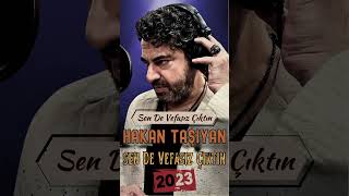 Hakan Taşıyan - Sen De Vefasız Çıktın #shorts #2023 #albüm