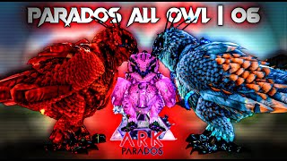 Ark Parados All OWL Tame Ark Survival Evolved Hindi | 06