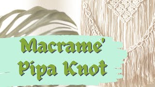 Macramé Pipa Knot |Easy Tutorials| Learn how to tie a Macramé Pipa Knot