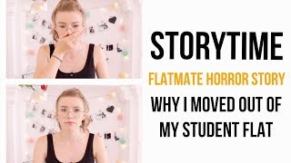 Flatmate Horror Story STORYTIME / Why I Moved Out Of My Student Flat