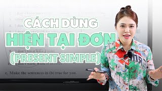 CÁCH DÙNG THÌ HIỆN TẠI ĐƠN NGẮN GỌN | Miss Lan