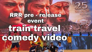 #rrr pre - release event time train travel comedy video | raichur to Bangalore