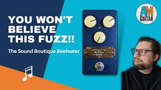 You Won't Believe this Fuzz! The Beefeater from The Sound Boutique