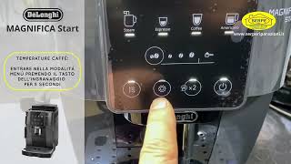 DeLonghi Magnifica Start (ECAM220) -  Regolazione temperature caffè e Durezza dell'acqua